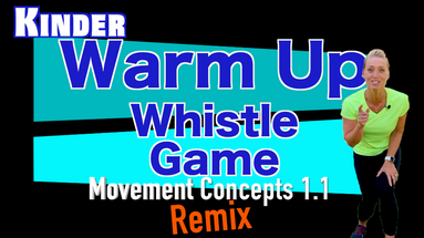Kinder Warm Up Whistle Game Remix TINA Movement Concepts 1.1